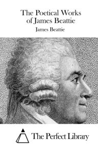 The Poetical Works of James Beattie - James Beattie
