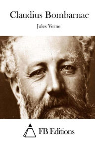 Claudius Bombarnac Jules Verne Author