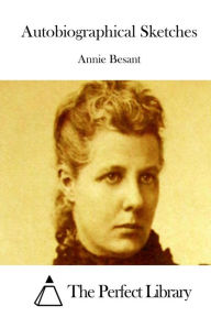 Autobiographical Sketches Annie Besant Author