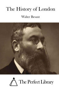 The History of London Walter Besant Author