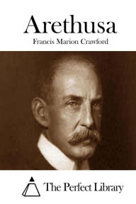 Arethusa Francis Marion Crawford Author