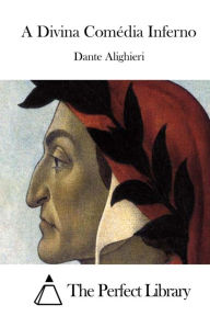 A Divina Comédia Inferno Dante Alighieri Author