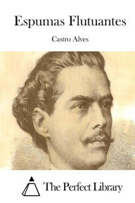 Espumas Flutuantes Castro Alves Author