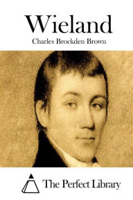 Wieland Charles Brockden Brown Author