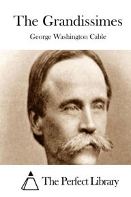 The Grandissimes George Washington Cable Author