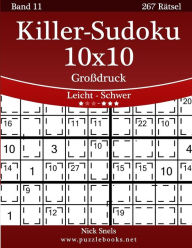 Killer-Sudoku 10x10 Großdruck - Leicht bis Schwer - Band 11 - 267 Rätsel - Nick Snels