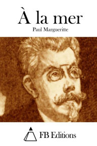 la mer Paul Margueritte Author