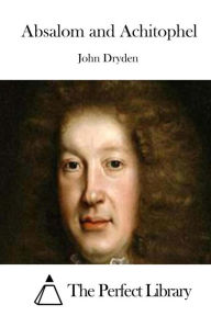 Absalom and Achitophel - John Dryden