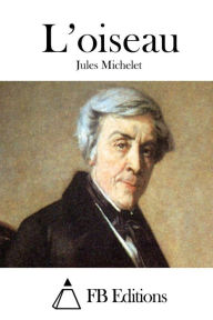 L'oiseau Jules Michelet Author