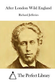 After London Wild England Richard Jefferies Author