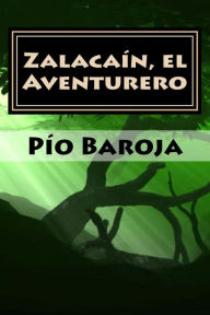 Zalacaín, el Aventurero - Pío Baroja
