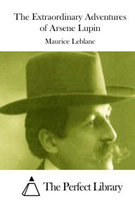 The Extraordinary Adventures of Arsene Lupin - Maurice Leblanc