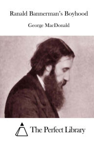 Ranald Bannerman's Boyhood George MacDonald Author