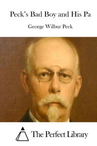 Peck's Bad Boy and His Pa - George Wilbur Peck