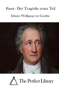 Faust - Der Tragödie erster Teil Johann Wolfgang von Goethe Author