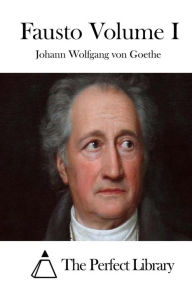 Fausto Volume I Johann Wolfgang von Goethe Author