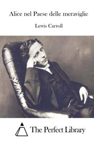 Alice nel Paese delle meraviglie Lewis Carroll Author