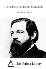 Il Manifesto del Partito Comunista Friedrich Engels Author