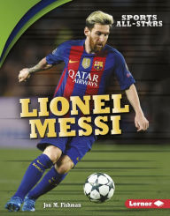 Lionel Messi Jon M. Fishman Author