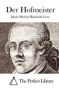 Der Hofmeister Jakob Michael Reinhold Lenz Author