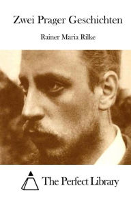 Zwei Prager Geschichten Rainer Maria Rilke Author