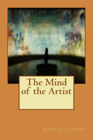 The Mind of the Artist George Clausen Author