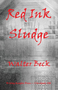 Red Ink Sludge - Walter Beck