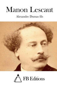 Manon Lescaut Alexandre Dumas fils Author