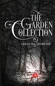 The Garden Collection Christina  Thompson Author
