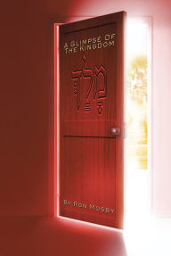 A Glimpse of the Kingdom Ron Mosby Author