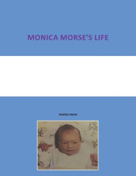 MONICA MORSES LIFE Monica Morse Author