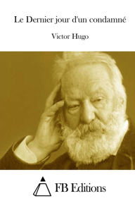 Le Dernier jour d'un condamné - Victor Hugo