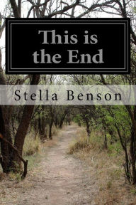 This is the End - Stella Benson