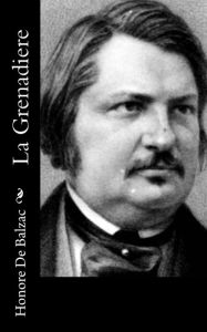 La Grenadiere Honore de Balzac Author