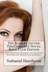 9781514874394 - Nathaniel Hawthorne: The Scarlet Letter, The Complete Novel: Book Club Edition: (Nathaniel Hawthorne Masterpiece Collection) Includes the Complete Unab - Kniha