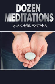 Dozen Meditations - Michael Fontana