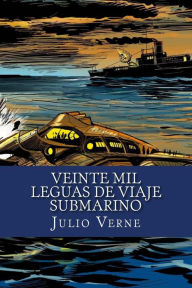 Veinte Mil Leguas de Viaje Submarino (Spanish Edition) - Julio Verne