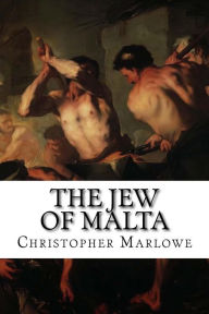The Jew of Malta Christopher Marlowe Author