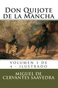 Don Quijote de la Mancha: volumen 1 de 4 - ilustrado - Miguel de Cervantes Saavedra