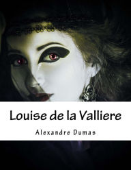 Louise de la Valliere Alexandre Dumas Author