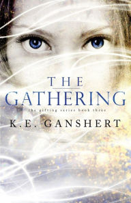 The Gathering - K.E. Ganshert