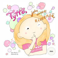 Tyttö, joka unohti nimensä IINA Tiina Walsh Author