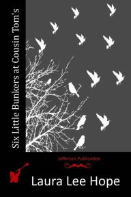 Six Little Bunkers at Cousin Tom's Laura Lee Hope Author