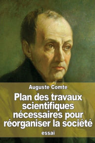 Plan des travaux scientifiques nécessaires pour réorganiser la société Auguste Comte Author