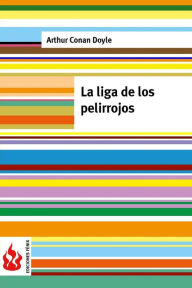 La liga de los pelirrojos: (low cost). EdiciÃ³n limitada Arthur Conan Doyle Author