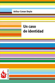 Un caso de identidad: (low cost). EdiciÃ³n limitada Arthur Conan Doyle Author