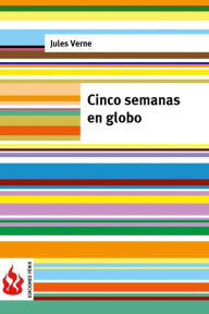 Cinco semanas en globo: (low cost). EdiciÃ³n limitada Jules Verne Author