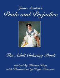 Jane Austen's Pride and Prejudice: The Adult Coloring Book Katrina King Author