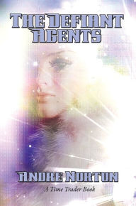 The Defiant Agents: With linked Table of Contents Andre Norton Author