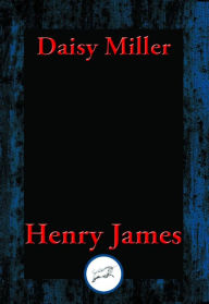 Daisy Miller: With Linked Table of Contents Henry James Author